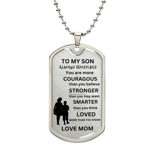 TO MY SON/ ALWAYS REMEMBER MOM DOG TAG