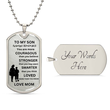 TO MY SON/ ALWAYS REMEMBER MOM DOG TAG